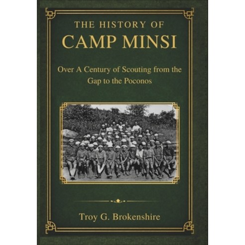 (영문도서)The History of Camp Minsi: Over A Century of Scouting from the Gap to the Poconos Paperback, Independently Published, English, 9798258391520