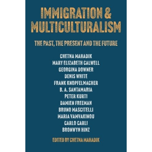 (영문도서)Immigration & Multiculturalism: The Past the Present and the Future Paperback, Connor Court Publishing Pty..., English, 9781923568761