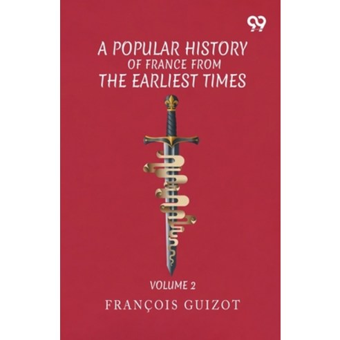 (영문도서)A History Of France From The Earliest Times: Volume 2 Paperback, Double 9 Books, English, 9789377509286