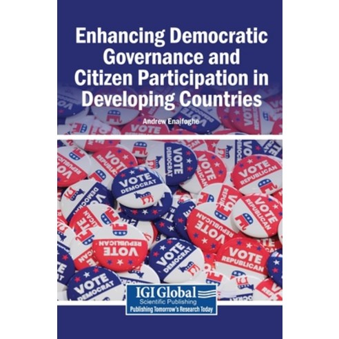 (영문도서)Enhancing Democratic Governance and Citizen Participation in Developing Countries Hardcover, Igi Global Scientific Publi..., English, 9798337358369