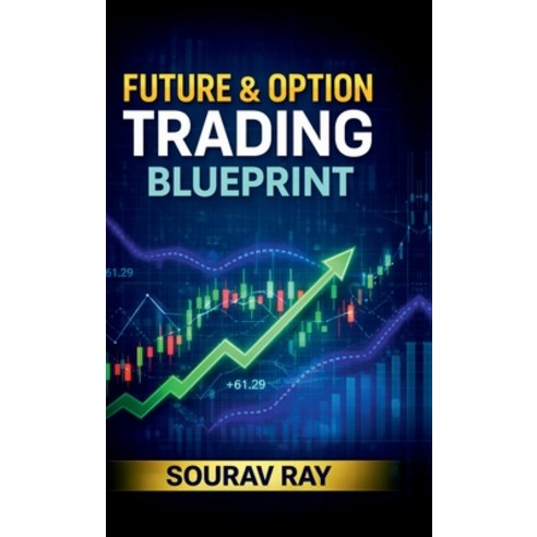 (영문도서)Future and Option Trading Blueprint: Future and Option Trading book Hardcover, Notion Press, English, 9798902696872