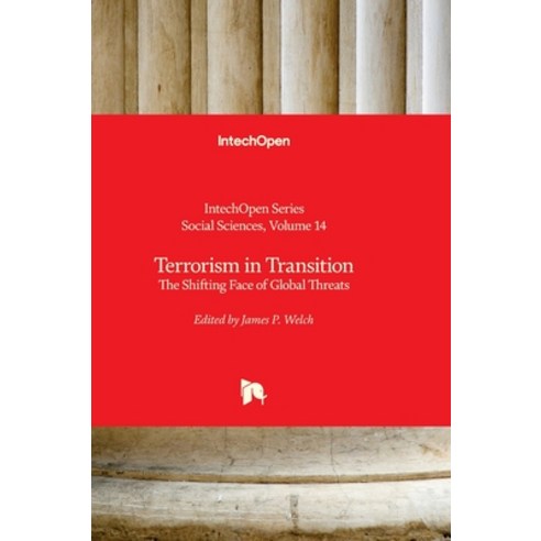 (영문도서)Terrorism in Transition - The Shifting Face of Global Threats: The Shifting Face... Hardcover, Intechopen, English, 9781836353676