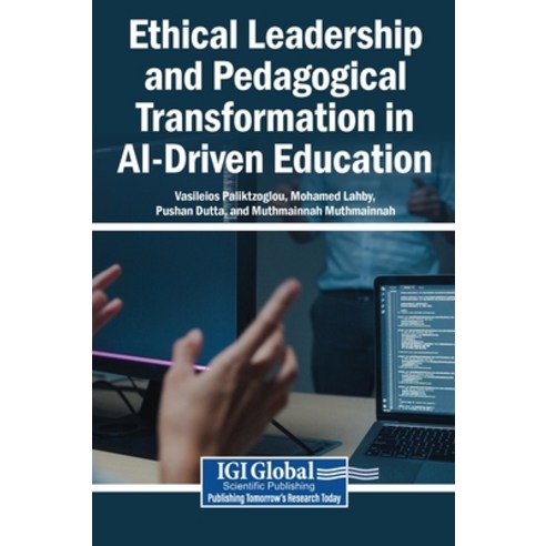 (영문도서)Ethical Leadership and Pedagogical Transformation in AI-Driven Education Hardcover, Igi Global Scientific Publi..., English, 9798260018408