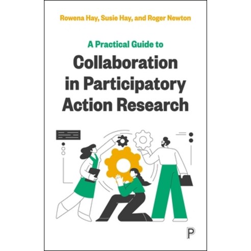 (영문도서)A Practical Guide to Collaboration in Participatory Action Research Hardcover, Policy Press, English, 9781447364078