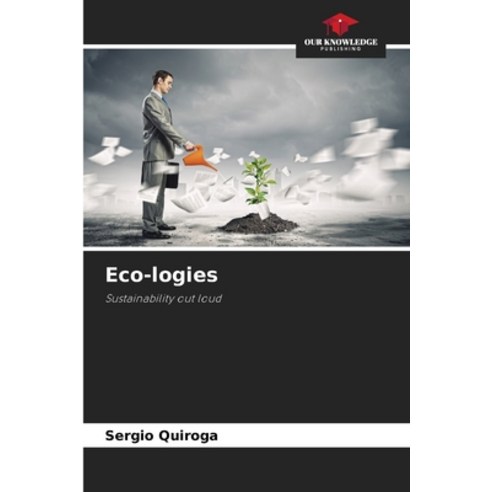(영문도서)Eco-logies Paperback, Our Knowledge Publishing, English, 9786209425660
