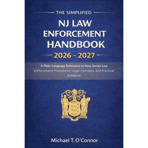 (영문도서)The Simplified NJ Law Enforcement Handbook 2026 - 2027: A Plain-Language Referen... Paperback, Independently Published, English, 9798241256546