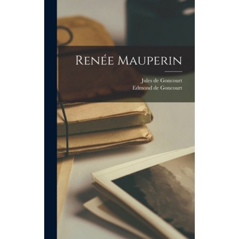(영문도서)Renée Mauperin Hardcover, Legare Street Press, English, 9781019199220