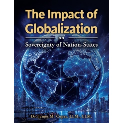 (영문도서)The Impact of Globalization on Sovereignty of Nation-States Paperback, James Copas Publishing, English, 9798995969662
