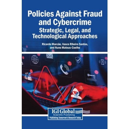 (영문도서)Policies Against Fraud and Cybercrime: Strategic Legal and Technological Appro... Hardcover, Igi Global Scientific Publi..., English, 9798337359922
