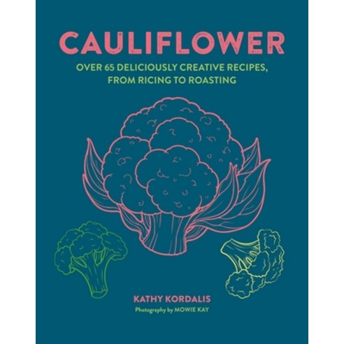 (영문도서)Cauliflower: Over 65 Deliciously Creative Recipes from Ricing to Roasting Hardcover, Ryland Peters & Small, English, 9781788797474