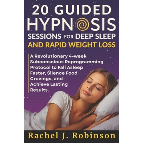 (영문도서)20 Guided Hypnosis Sessions for Deep Sleep and Rapid Weight Loss: A Revolutionar... Paperback, Independently Published, English, 9798264748899