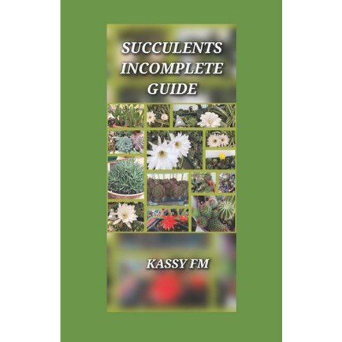 (영문도서)Suculents Incomplete Guide Paperback, Independently Published, English, 9798269304151