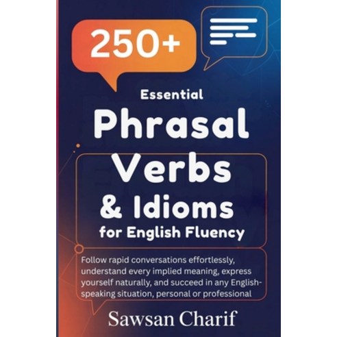 (영문도서)250 Essential Phrasal Verbs & Idioms for English Fluency Paperback, Brain Corner Publishing, 9781969113130