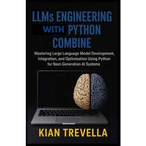 (영문도서)LLMs Engineering with Python Combine: Mastering Large Language ...