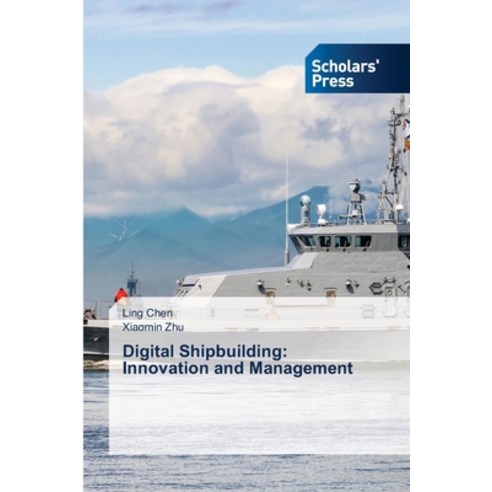 (영문도서)Digital Shipbuilding: Innovation and Management Paperback, Scholars' Press, English, 9786208848262