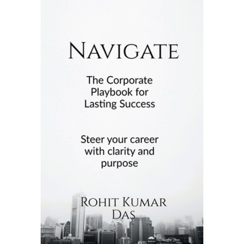 (영문도서)Navigate: The Corporate Playbook for Lasting Success Paperback, Notion Press, English, 9798902960003
