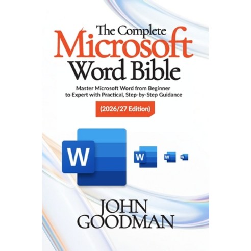 (영문도서)The Complete Microsoft Word Bible 2026 Edition: Master Microsoft Word from Begin... Paperback, Independently Published, English, 9798258187536