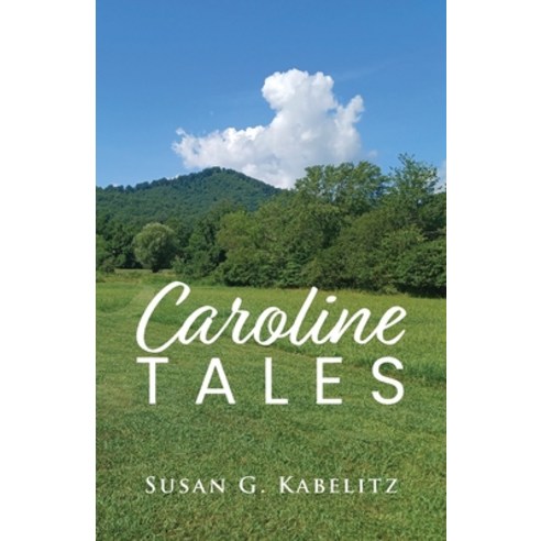 (영문도서)Caroline Tales Paperback, Susan G. Kabelitz, English, 9798905049347