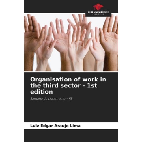 (영문도서)Organisation of work in the third sector - 1st edition Paperback, Our Knowledge Publishing, English, 9786209527210