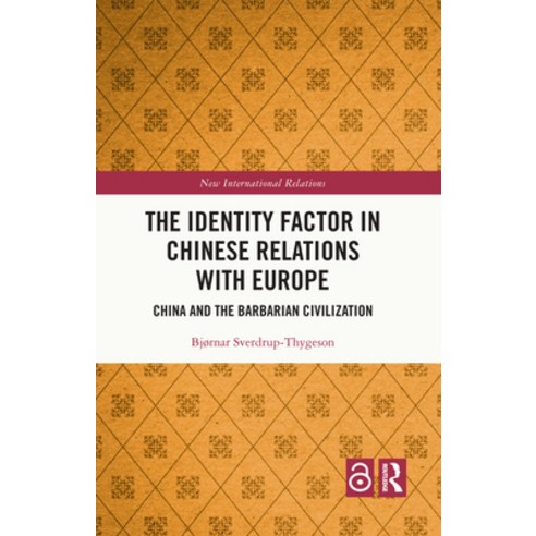 (영문도서)The Identity Factor in Chinese Relations with Europe: China and the Barbarian Ci... Paperback, Routledge, English, 9781032444031