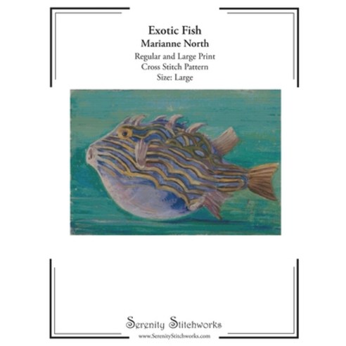 (영문도서)Exotic Fish Cross Stitch Pattern - Marianne North - Large Size Edition: Regular... Paperback, Independently Published, English, 9798261836018