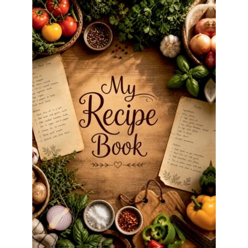 (영문도서)My Recipe Book: A Blank Recipe Book for Everyday Cooking & Special Moments Hardcover, Notion Press, English, 9798904515515