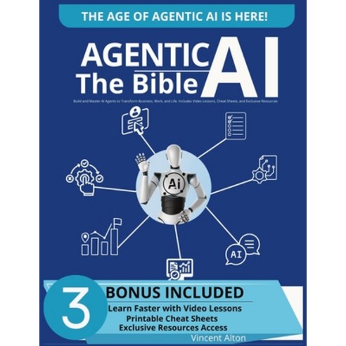 (영문도서)Agentic AI The Bible: Build and Master AI Agents to Transform Business Work an... Paperback, Publishdrive, English, 9798900465494
