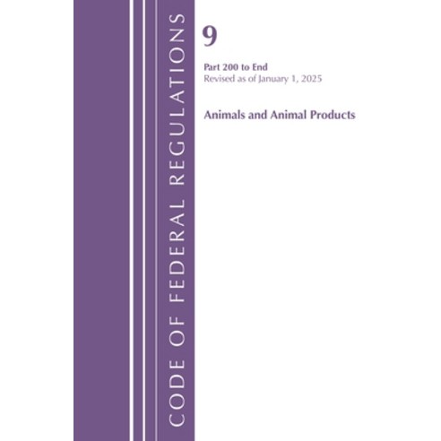 (영문도서)Code of Federal Regulations Title 09 Animals and Animal Products 200-End Revis... Paperback, Bloomsbury Academic, English, 9798892057684