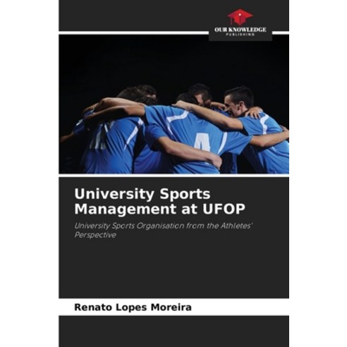 (영문도서)University Sports Management at UFOP Paperback, Our Knowledge Publishing, English, 9786209519734