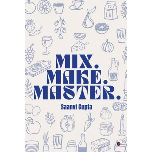 (영문도서)Mix.Make.Master. Paperback, Notion Press, English, 9798904313685
