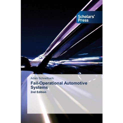(영문도서)Fail-Operational Automotive Systems Paperback, Scholars' Press, English, 9786630055115