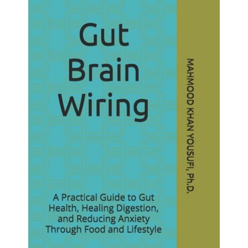 (영문도서)Gut Brain Wiring: A Practical Guide to Gut Health Healing Digestion and Reduci... Paperback, Independently Published, English, 9798257749421
