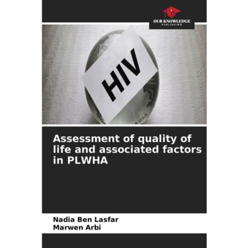 (영문도서)Assessment of quality of life and associated factors in PLWHA Paperback, Our Knowledge Publishing, English, 9786630098273