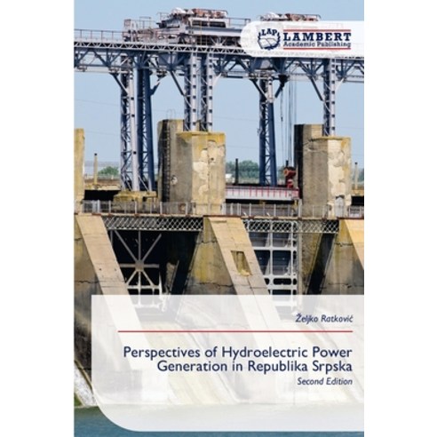 (영문도서)Perspectives of Hydroelectric Power Generation in Republika Srpska Paperback, LAP Lambert Academic Publis..., English, 9786630023749