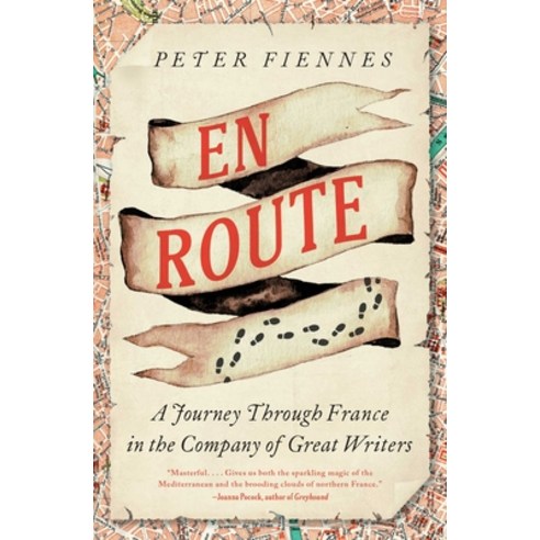 (영문도서)En Route: A Journey Through France in the Company of Great Writers Hardcover, Pegasus Books, English, 9798897101016