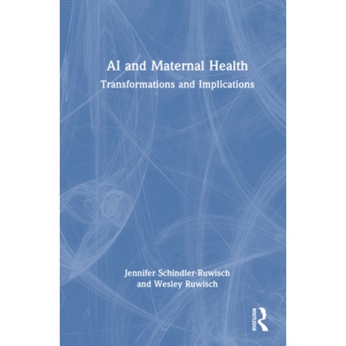 (영문도서)AI and Maternal Health: Transformations and Implications Hardcover, Routledge, English, 9781032952154
