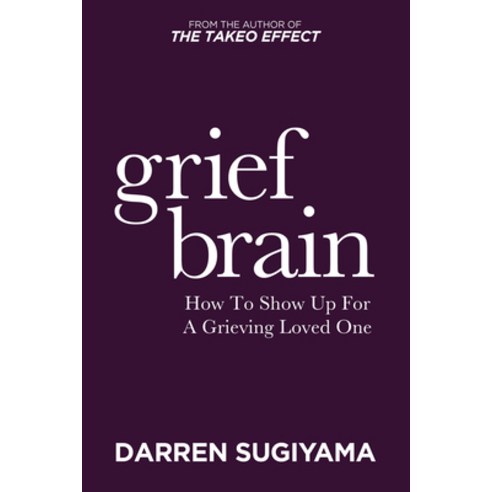 (영문도서)Grief Brain: How to Show Up for a Grieving Loved One Paperback, Morgan James Publishing, English, 9781636988818