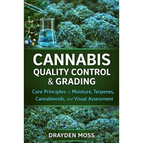 (영문도서)Cannabis Quality Control & Grading: Core Principles of Moisture Terpenes Canna... Paperback, Independently Published, English, 9798246879573