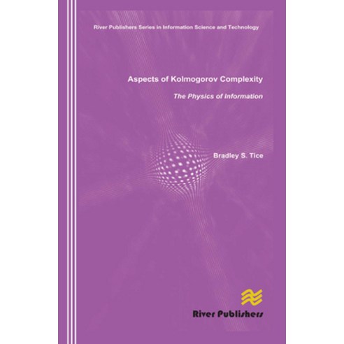 (영문도서)Aspects of Kolmogorov Complexity the Physics of Information Paperback, English, 9788770045568, River Publishers