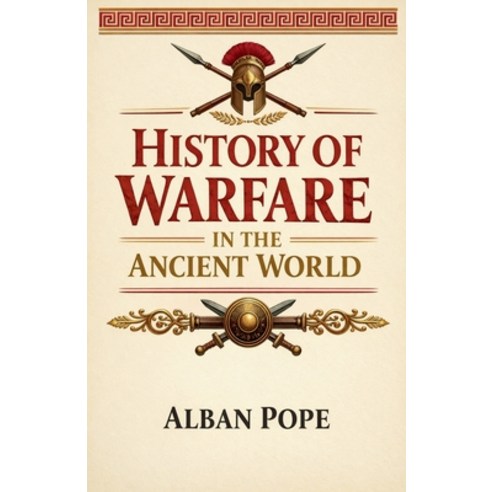 (영문도서)History of Warfare in the Ancient World Paperback, Colloquium Verlag, English, 9798235709225