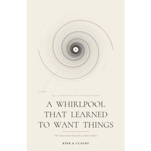 (영문도서)A Whirlpool That Learned to Want Things: The Conversation Everyone Is About to Have Paperback, Kirk Hurford, English, 9798997195007