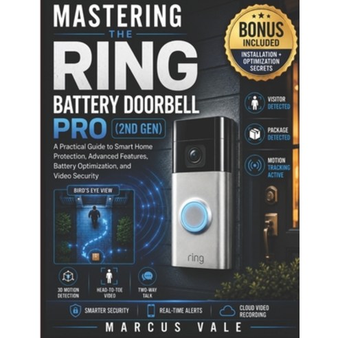 (영문도서)Mastering the Ring Battery Doorbell Pro (2nd Gen): A Practical Guide to Smart Ho... Paperback, Independently Published, English, 9798197411396