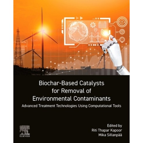 (영문도서)Biochar-Based Catalysts for Removal of Environmental Contaminants: Advanced Trea... Paperback, Elsevier, English, 9780443404474