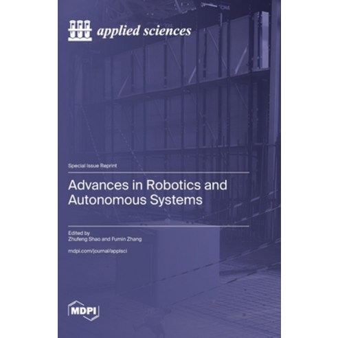 (영문도서)Advances in Robotics and Autonomous Systems Hardcover, Mdpi AG, English, 9783725874347
