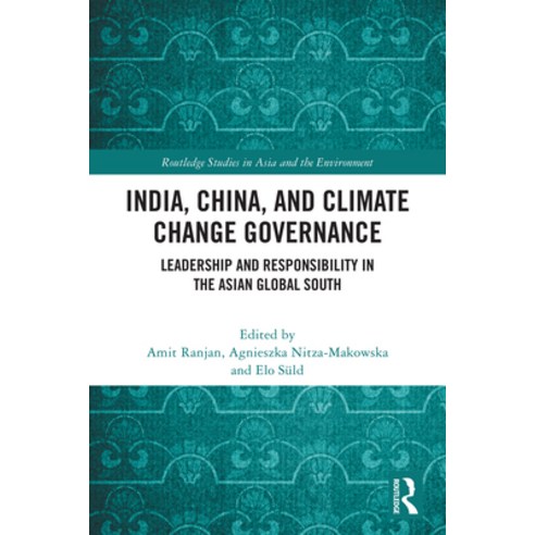(영문도서)India China and Climate Change Governance: Leadership and Responsibility in th... Hardcover, Routledge, English, 9781041322795
