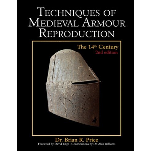 (영문도서)Techniques of Medieval Armour Reproduction: The 14th Century Hardcover, Echo Point Books & Media, LLC, English, 9781648372742