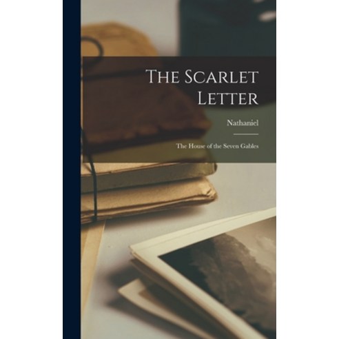 (영문도서)The Scarlet Letter: The House of the Seven Gables Hardcover, Legare Street Press, English, 9781018848037