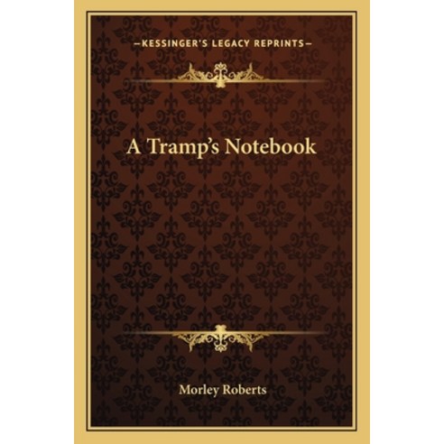 (영문도서)A Tramp's Notebook Paperback, English, 9781163614952, Kessinger Publishing