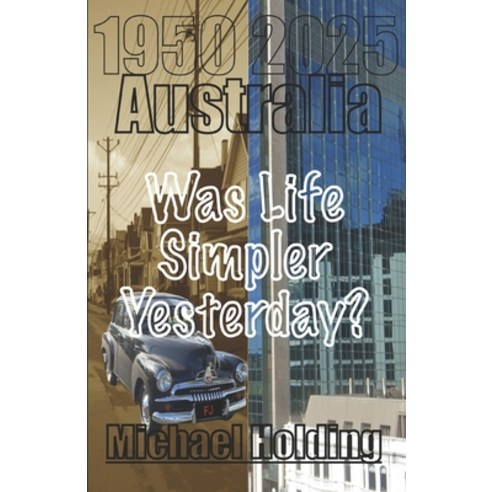 (영문도서)Australia - Was Life Simpler Yesterday? Paperback, Independently Published, English, 9798242790056