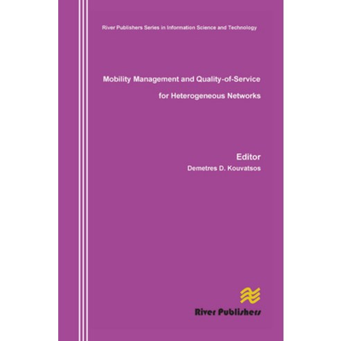 (영문도서)Mobility Management and Quality-Of-Service for Heterogeneous Networks Paperback, English, 9788770045605, River Publishers
